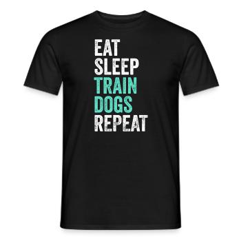 Eat Sleep Train Dogs Repeat Dog Trainer - Männer T-Shirt - Schwarz - Vorne - AI Model Male 178 light (178cm)