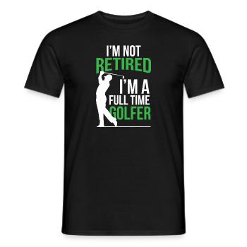 Ruhestand Ich bin nicht im Ruhestand Ich bin ein Vollzeitgolfer - Männer T-Shirt - Schwarz - Vorne - AI Model Male 178 light (178cm)