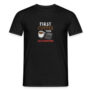 First Coffee Then Accounting - T-shirt homme - noir - Devant - AI Model Male 178 light (178cm)