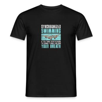 Synchronized Swimming If You Think Your Sport Is - Männer T-Shirt - Schwarz - Vorne - AI Model Male 178 light (178cm)