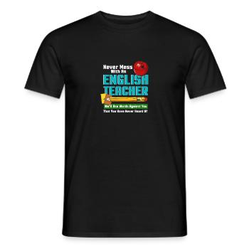 Never Mess With An English Teacher - Männer T-Shirt - Schwarz - Vorne - AI Model Male 178 light (178cm)