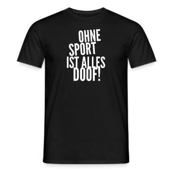 Ohne Sport ist alles Doof! Spruch Sportler - Männer T-Shirt - Schwarz - Vorne - AI Model Male 178 light (178cm)