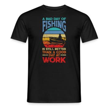A Bad Day Of Fishing Better Work Father's Day - Männer T-Shirt - Schwarz - Vorne - AI Model Male 178 light (178cm)