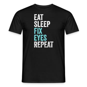 Eat Sleep Fix Eyes Repeat Ophthalmologist - Men's T-Shirt - black - Front - AI Model Male 178 light (178cm)