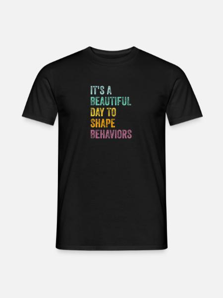 Es ist ein schöner Tag, um Verhaltensweisen zu formen Verhalten - Männer T-Shirt - Schwarz