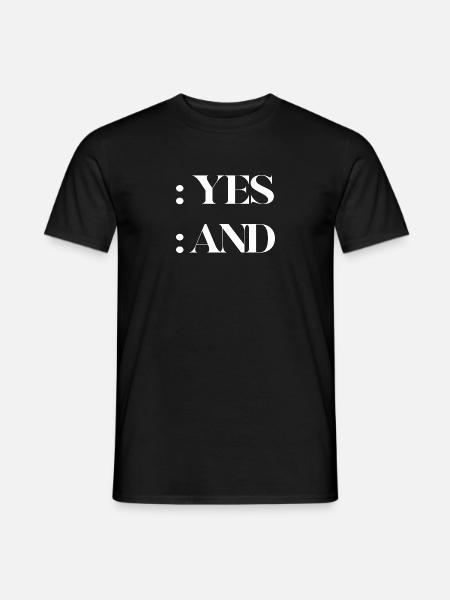 Yes and improvisational comedy t-shirt theater - Men's T-Shirt - black