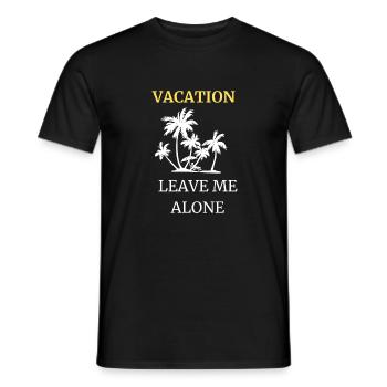 I'm on vacation - leave me alone - Men's T-Shirt - black - Front - AI Model Male 178 light (178cm)