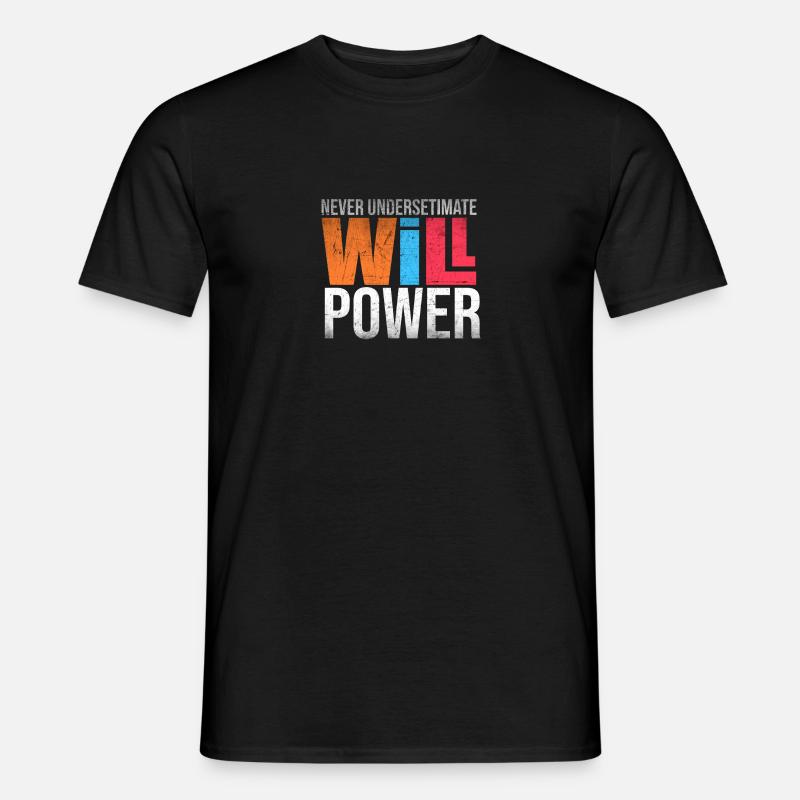 Never Underestimate Will Power - Men’s T-shirt - black