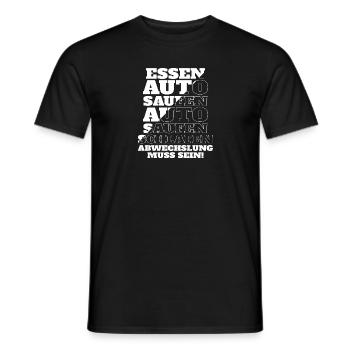 Essen Auto saufen schlafen abwechselung muss sein - Männer T-Shirt - Schwarz - Vorne - AI Model Male 178 light (178cm)