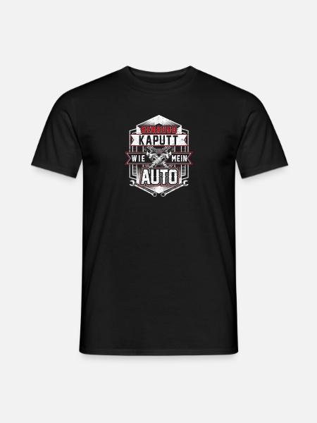 Genauso kaputt wie mein Auto - Männer T-Shirt - Schwarz