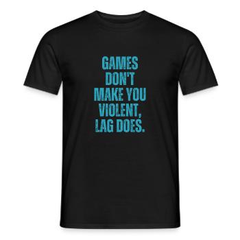 Games Don't Make You Violent Lag Does Funny - Men's T-Shirt - black - Front - AI Model Male 178 light (178cm)