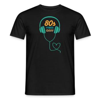 80s Vibes Only Headphones Music Retro Vintage - Men's T-Shirt - black - Front - AI Model Male 178 light (178cm)