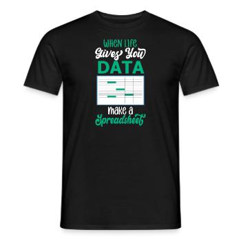 Life Gives You Data Make Spreadsheet - Men's T-Shirt - black - Front - AI Model Male 178 light (178cm)