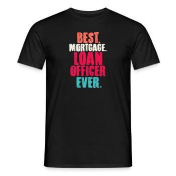 Best Mortgage Loan Officer Ever - Loan Closing - Männer T-Shirt - Schwarz - Vorne - AI Model Male 178 light (178cm)