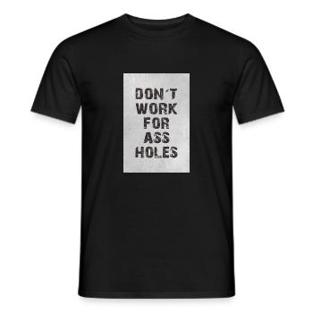 don ́t work for assholes - Men's T-Shirt - black - Front - AI Model Male 178 light (178cm)