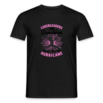 Cheerleaders Are Sunshine Mixed With A Little Hurr - Männer T-Shirt - Schwarz - Vorne - AI Model Male 178 light (178cm)