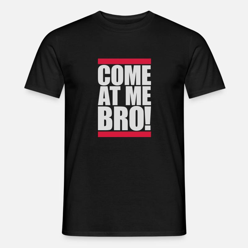 come at me bro - Männer T-Shirt - Schwarz