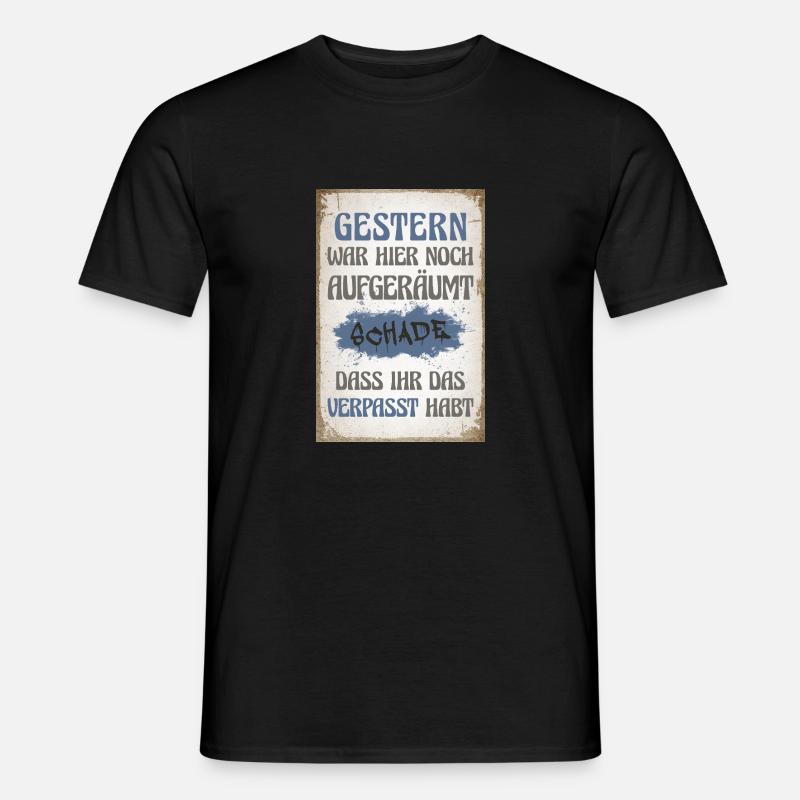 Gestern war hier noch aufgeräumt - Männer T-Shirt - Schwarz