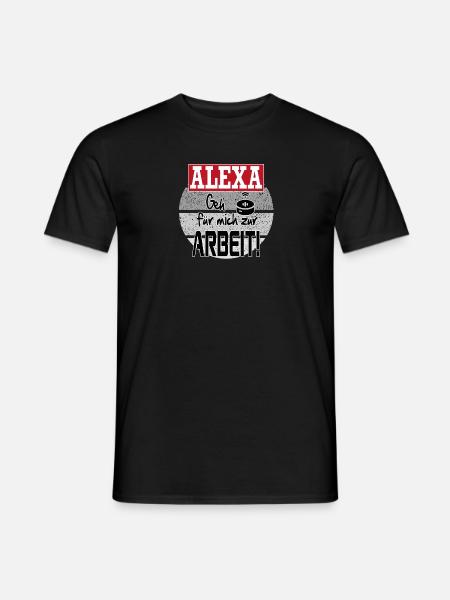 Sprüche Arbeit Beruf Alexa - Männer T-Shirt - Schwarz