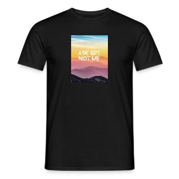 ASK GPT NOT ME - Männer T-Shirt - Schwarz - Vorne - AI Model Male 178 light (178cm)