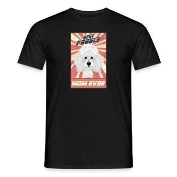 Best Poodle Mom Ever I Poodle Lover - Men's T-Shirt - black - Front - AI Model Male 178 light (178cm)