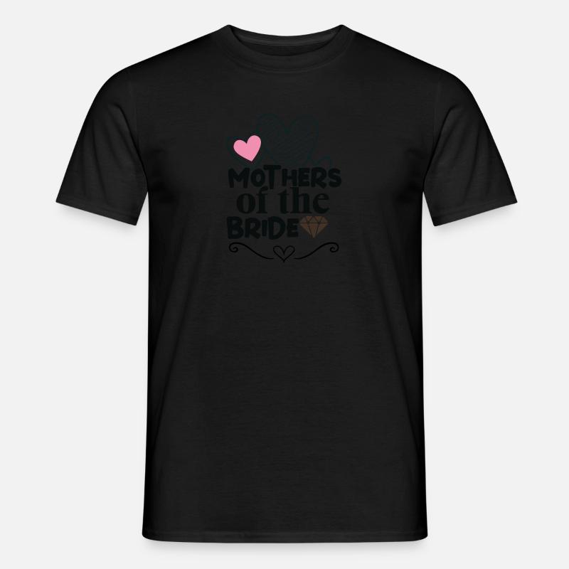 Mutter der Braut - Männer T-Shirt - Schwarz
