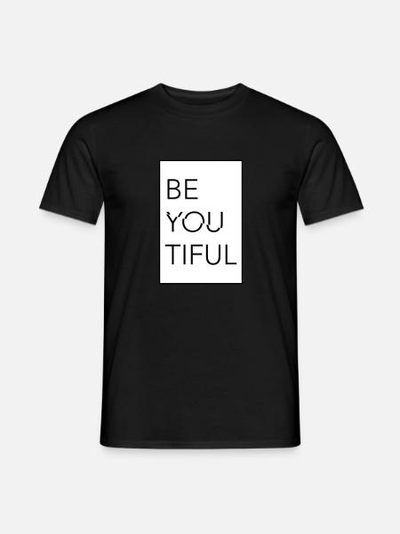 BE YOUTIFUL - Männer T-Shirt - Schwarz