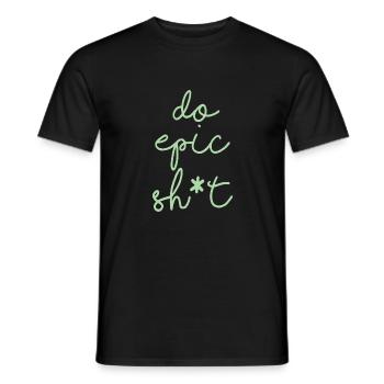 Lustige Sprüche - DO EPIC SHIT - Männer T-Shirt - Schwarz - Vorne - AI Model Male 178 light (178cm)