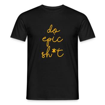 Drôles de dictons - DO EPIC SHIT - T-shirt homme - noir - Devant - AI Model Male 178 light (178cm)