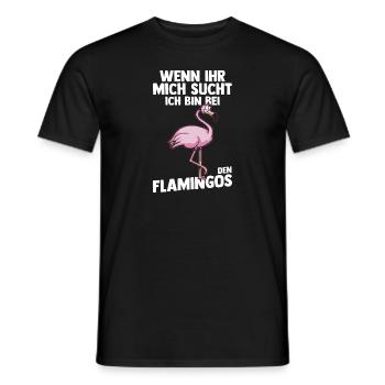 Wenn Ihr mich sucht bin ich bei den Flamingos - Männer T-Shirt - Schwarz - Vorne - AI Model Male 178 light (178cm)