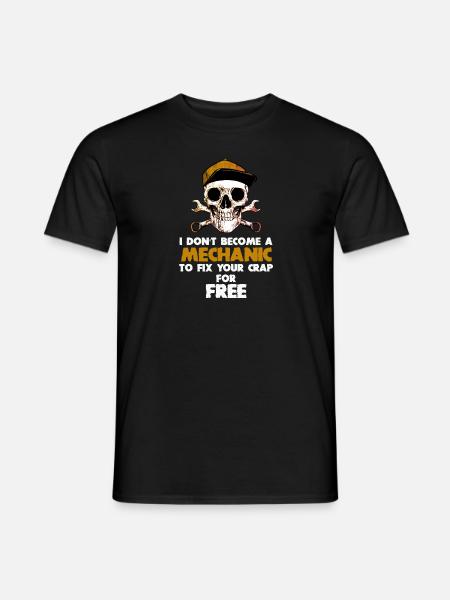 Mechanics Don't Fix For Free Bauarbeiter - Männer T-Shirt - Schwarz