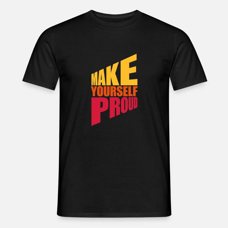 make yourself proud Zitat - Männer T-Shirt - Schwarz