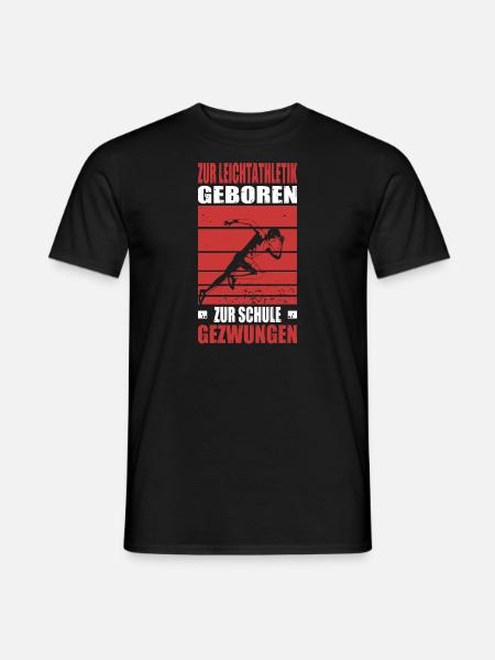 Zur Leichtathletik geboren, zur Schule gezwungen - Männer T-Shirt - Schwarz
