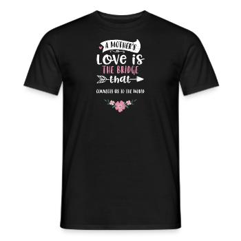 A mother's love is the bridge th... - Männer T-Shirt - Schwarz - Vorne - AI Model Male 178 light (178cm)