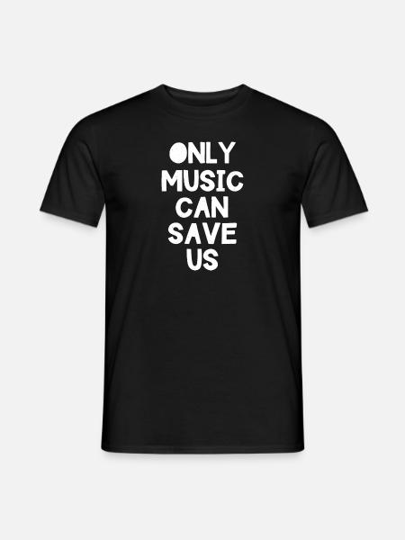 Only Music can Save us - Männer T-Shirt - Schwarz