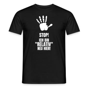 Stop! ICH BIN RELATIV NEU HIER! - Männer T-Shirt - Schwarz - Vorne - AI Model Male 178 light (178cm)