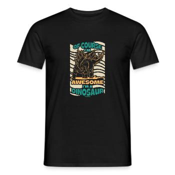 Of Course I'm Awesome I'm A Dinosaur - Men's T-Shirt - black - Front - AI Model Male 178 light (178cm)