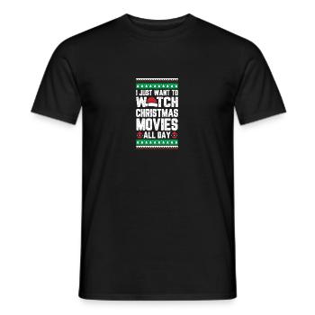 I Just Want To Watch Christmas Movies All Day - Men's T-Shirt - black - Front - AI Model Male 178 light (178cm)