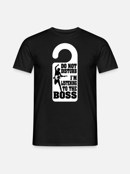 Do not disturb I'm listening to the boss - Men's T-Shirt - black