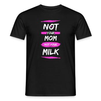 Not Your Mum Not Your Milk - Männer T-Shirt - Schwarz - Vorne - AI Model Male 178 light (178cm)