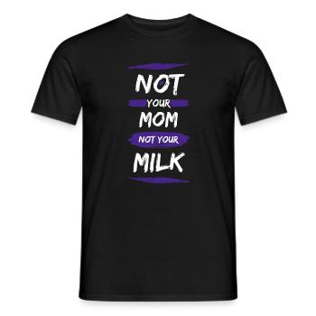 Not Your Mum Not Your Milk - Männer T-Shirt - Schwarz - Vorne - AI Model Male 178 light (178cm)