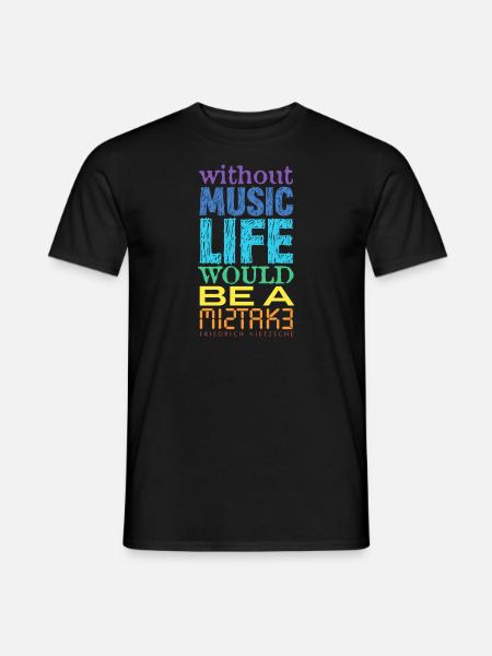 music . . . Nietzsche Sinnspruch - Männer T-Shirt - Schwarz