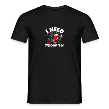 I Need Macaw Fee Für Kaffee-Liebhaber - Männer T-Shirt - Schwarz - Vorne - AI Model Male 178 light (178cm)