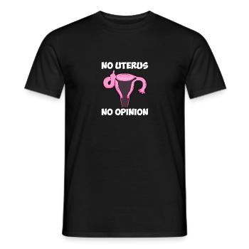 No Uterus No Opinion - Kein Uterus Keine Meinung - Männer T-Shirt - Schwarz - Vorne - AI Model Male 178 light (178cm)
