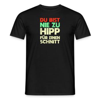 Du Bist Nie Zu Hipp Für Einen Schnitt - Männer T-Shirt - Schwarz - Vorne - AI Model Male 178 light (178cm)