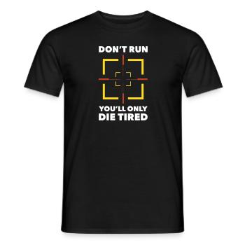 Don't Run You'll Only Run Tired Military Sniper - Men's T-Shirt - black - Front - AI Model Male 178 light (178cm)