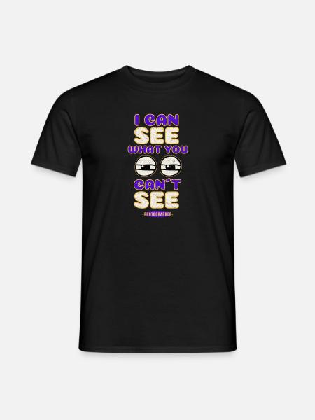 Ich kann sehen was du nicht siehst - Männer T-Shirt - Schwarz