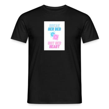 Break her Bed not her Heart White - Männer T-Shirt - Schwarz - Vorne - AI Model Male 178 light (178cm)