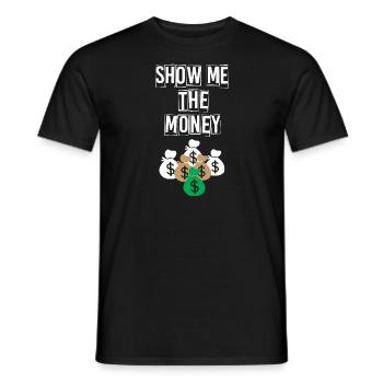 Show Money Design für gut verdienende Berufstätige - Männer T-Shirt - Schwarz - Vorne - AI Model Male 178 light (178cm)