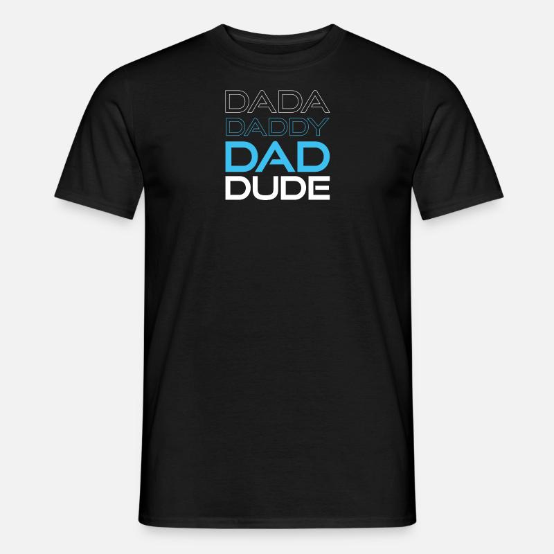 dada daddy dad dude - Men’s T-shirt - black